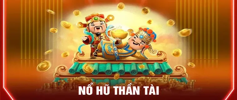 Nổ Hũ Thần Tài 58Win Rước Lộc Vàng Rinh Ngay Hũ Vàng Cực Đỉnh